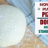 Pizza Dough Using&nbsp;Mixer