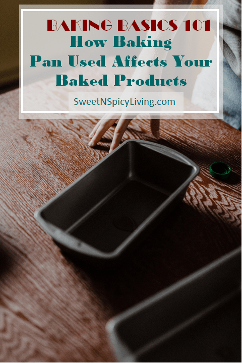Baking Basic 101 Series: How Baking Pan Used Affects Your Baked&nbsp;Products