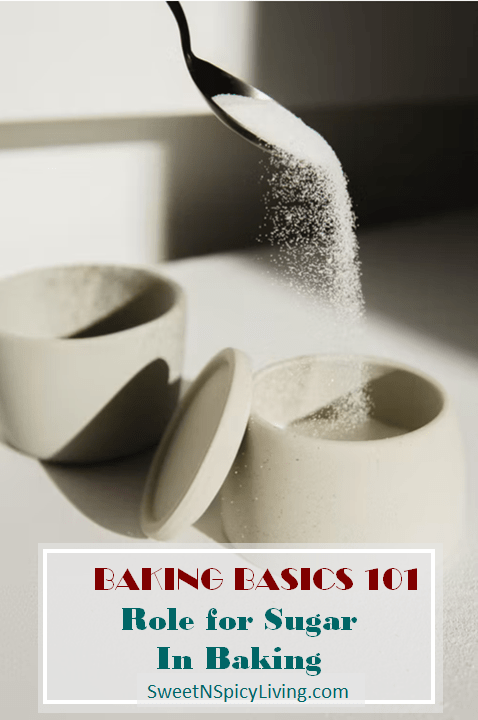 Baking Basic Series 101: Role of Sugar in Baking, It is More Than Just For&nbsp;Sweetness